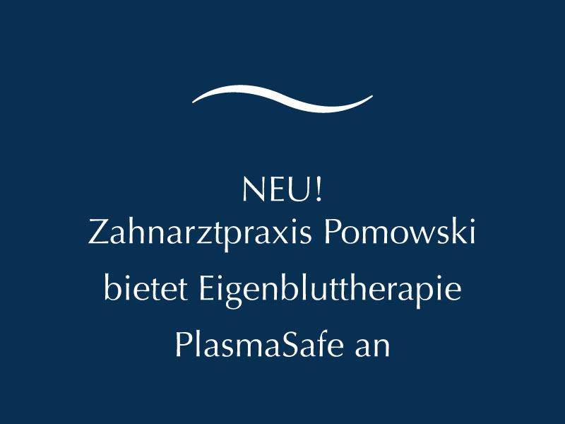 Neu: Eigenbluttherapie in der Zahnarztpraxis Pomowski